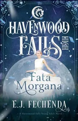 Fata Morgana: Ein Havenwood Falls High-Roman - Fata Morgana: A Havenwood Falls High Novel