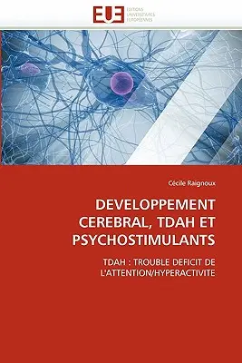 Zerebrale Entwicklung, Tdah und Psychostimulanzien - Developpement Cerebral, Tdah Et Psychostimulants