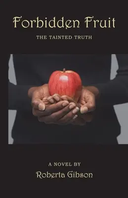 Verbotene Früchte: Die verdorbene Wahrheit - Forbidden Fruit: The Tainted Truth