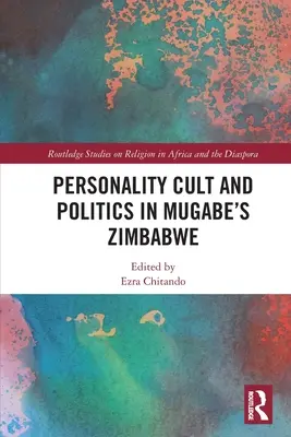 Personenkult und Politik in Mugabes Simbabwe - Personality Cult and Politics in Mugabe's Zimbabwe