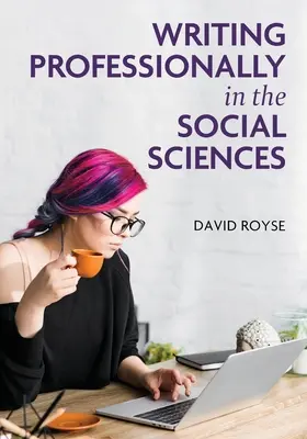 Professionelles Schreiben in den Sozialwissenschaften - Writing Professionally in the Social Sciences