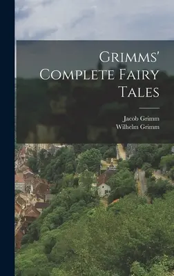 Grimms' Vollständige Märchen - Grimms' Complete Fairy Tales
