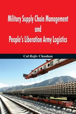 Militärisches Lieferkettenmanagement und Logistik der Volksbefreiungsarmee - Military Supply Chain Management and People's Liberation Army Logistics