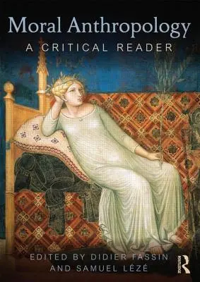 Moralische Anthropologie: Ein kritisches Lesebuch - Moral Anthropology: A Critical Reader