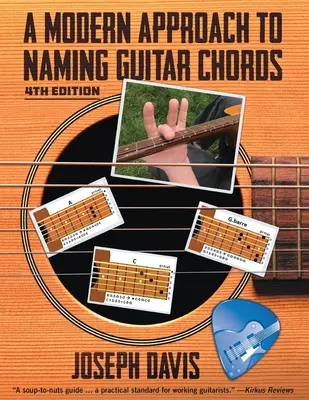 Eine moderne Herangehensweise an die Benennung von Gitarrenakkorden Ed. 4 - A Modern Approach to Naming Guitar Chords Ed. 4