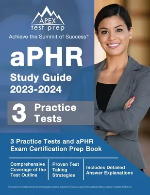 aPHR Study Guide 2023-2024: 3 Übungstests und Vorbereitungsbuch für die aPHR-Prüfung [mit detaillierten Erläuterungen zu den Antworten] - aPHR Study Guide 2023-2024: 3 Practice Tests and aPHR Exam Certification Prep Book [Includes Detailed Answer Explanations]