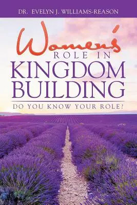 Die Rolle der Frauen beim Aufbau des Königreichs: Kennen Sie Ihre Rolle? - Women'S Role in Kingdom Building: Do You Know Your Role?