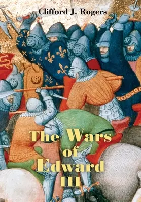 Die Kriege von Edward III.: Quellen und Interpretationen - The Wars of Edward III: Sources and Interpretations