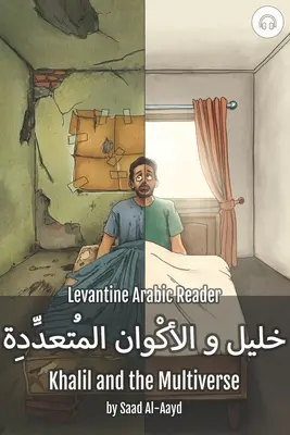 Khalil und das Multiversum: Levantinisch-Arabisches Lesebuch (Syrisch-Arabisch) - Khalil and the Multiverse: Levantine Arabic Reader (Syrian Arabic)