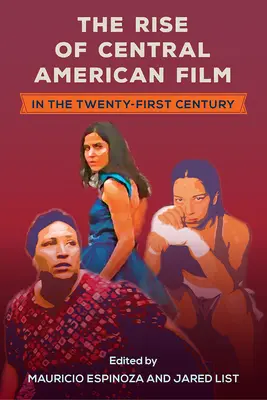 Der Aufschwung des zentralamerikanischen Films im einundzwanzigsten Jahrhundert - The Rise of Central American Film in the Twenty-First Century