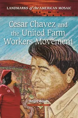 Cesar Chavez und die Bewegung der United Farm Workers - Cesar Chavez and the United Farm Workers Movement