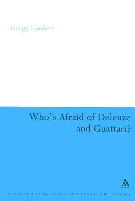 Wer hat Angst vor Deleuze und Guattari? - Who's Afraid of Deleuze and Guattari?