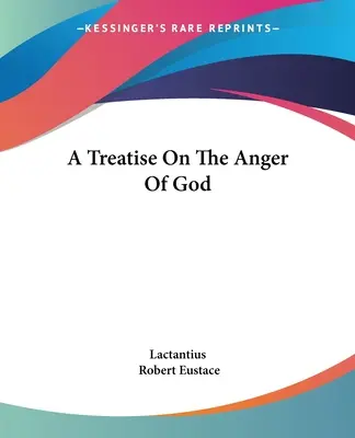Eine Abhandlung über den Zorn Gottes - A Treatise On The Anger Of God