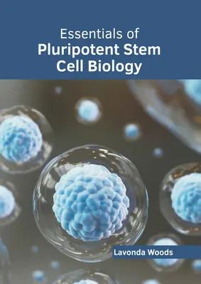 Grundlagen der Biologie pluripotenter Stammzellen - Essentials of Pluripotent Stem Cell Biology