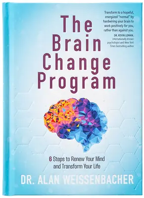 Das Programm zur Veränderung des Gehirns: 6 Schritte zur Erneuerung Ihres Geistes und zur Veränderung Ihres Lebens - The Brain Change Program: 6 Steps to Renew Your Mind and Transform Your Life