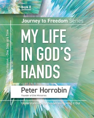 Reise in die Freiheit 8: Mein Leben in Gottes Händen - Journey To Freedom 8: My Life in God's Hands