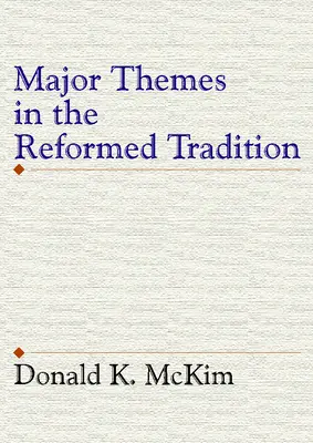 Wichtige Themen in der reformierten Tradition - Major Themes in the Reformed Tradition