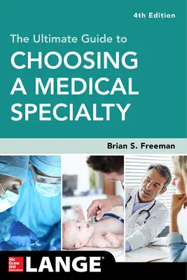 Der ultimative Leitfaden für die Wahl eines medizinischen Fachgebiets, vierte Auflage - The Ultimate Guide to Choosing a Medical Specialty, Fourth Edition