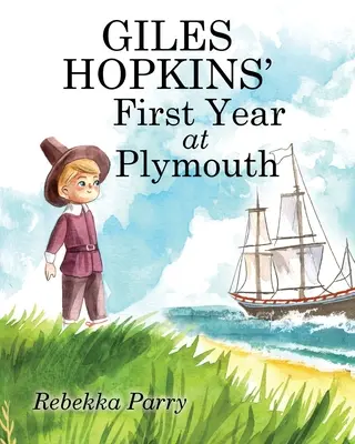 Giles Hopkins' erstes Jahr in Plymouth - Giles Hopkins' First Year at Plymouth