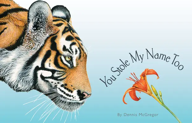 Du hast auch meinen Namen gestohlen: Ein kurioser Fall von Tieren und Pflanzen mit gemeinsamen Namen (Bilderbuch) - You Stole My Name Too: A Curious Case of Animals and Plants with Shared Names (Picture Book)