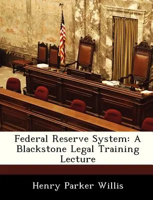 Federal Reserve System: Eine Blackstone-Vorlesung zur Rechtsausbildung - Federal Reserve System: A Blackstone Legal Training Lecture