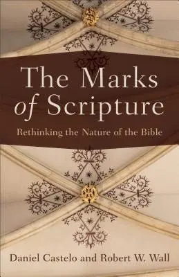 Die Zeichen der Schrift: Das Wesen der Bibel neu überdenken - The Marks of Scripture: Rethinking the Nature of the Bible