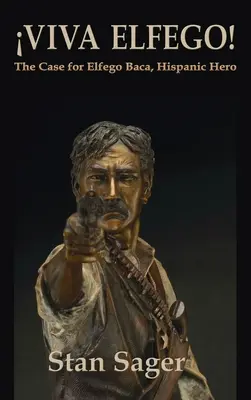 Viva Elfego: Der Fall Elfego Baca, der hispanische Held - Viva Elfego: The Case for Elfego Baca, Hispanic Hero