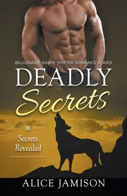 Tödliche Geheimnisse Enthüllte Geheimnisse (Billionaire Shape-Shifter Romance Series Buch 2) - Deadly Secrets Secrets Revealed (Billionaire Shape-Shifter Romance Series Book 2)