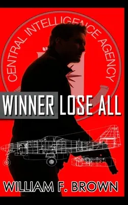 Wer gewinnt, verliert alles: Ein Ed Scanlon Spion gegen Spion CIA-Thriller - Winner Lose All: An Ed Scanlon Spy vs Spy CIA Thriller