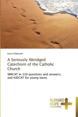 Ein stark gekürzter Katechismus der katholischen Kirche - A Seriously Abridged Catechism of the Catholic Church