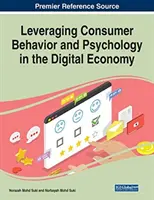 Nutzbarmachung von Verbraucherverhalten und Psychologie in der digitalen Wirtschaft - Leveraging Consumer Behavior and Psychology in the Digital Economy