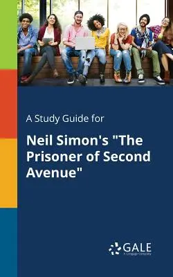 Ein Studienführer für Neil Simons The Prisoner of Second Avenue