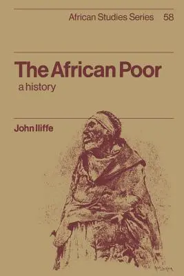 Die afrikanischen Armen: Eine Geschichte - The African Poor: A History