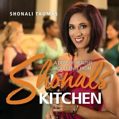 Shonals Küche: Eine Dosis gesunder Genüsse - Shonals' Kitchen: A Dose of Healthy Indulgence