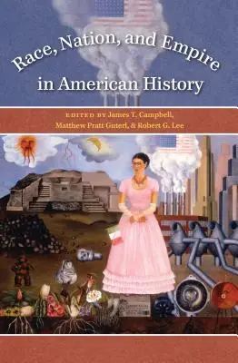 Ethnie, Nation und Empire in der amerikanischen Geschichte - Race, Nation, and Empire in American History