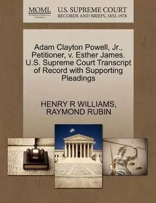Adam Clayton Powell, Jr., Antragsteller, gegen Esther James. U.S. Supreme Court Transcript of Record with Supporting Pleadings - Adam Clayton Powell, Jr., Petitioner, V. Esther James. U.S. Supreme Court Transcript of Record with Supporting Pleadings