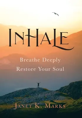 Einatmen: Tief durchatmen und die Seele wiederherstellen - Inhale: Breathe Deeply Restore Your Soul