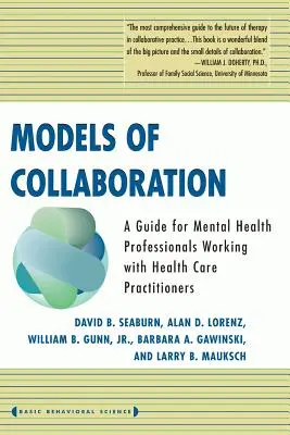Modelle der Zusammenarbeit: Ein Leitfaden für Fachkräfte der psychischen Gesundheit, die mit Ärzten zusammenarbeiten - Models of Collaboration: A Guide for Mental Health Professionals Working with Health Care Practitioners