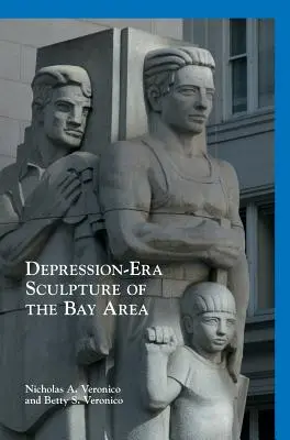 Skulpturen aus der Depressionszeit in der Bay Area - Depression-Era Sculpture of the Bay Area