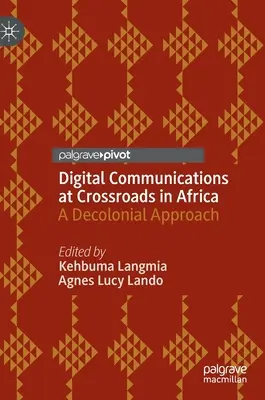 Digitale Kommunikation am Scheideweg in Afrika: Ein dekolonialer Ansatz - Digital Communications at Crossroads in Africa: A Decolonial Approach