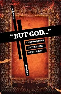 Aber Gott...: Die zwei Worte im Herzen des Evangeliums - But God...: The Two Words at the Heart of the Gospel