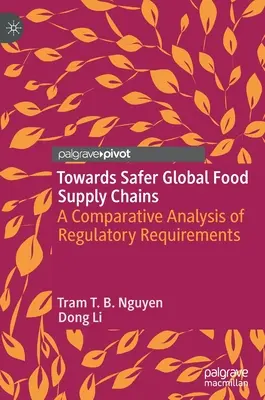 Auf dem Weg zu sichereren globalen Lebensmittelversorgungsketten: Eine vergleichende Analyse der regulatorischen Anforderungen - Towards Safer Global Food Supply Chains: A Comparative Analysis of Regulatory Requirements