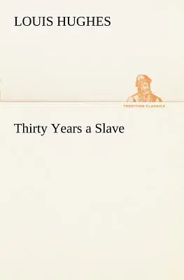 Dreißig Jahre Sklave - Thirty Years a Slave