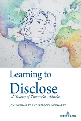 Lernen, sich zu offenbaren: Eine Reise durch die rassenübergreifende Adoption - Learning to Disclose: A Journey of Transracial Adoption