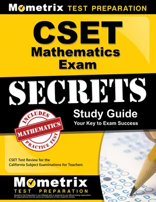 Cset Mathematics Exam Secrets Study Guide: Cset Test Review für die California Subject Examinations for Teachers - Cset Mathematics Exam Secrets Study Guide: Cset Test Review for the California Subject Examinations for Teachers