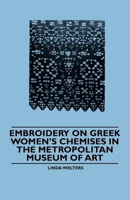Stickereien auf griechischen Frauenhemden im Metropolitan Museum of Art - Embroidery on Greek Women's Chemises in the Metropolitan Museum of Art