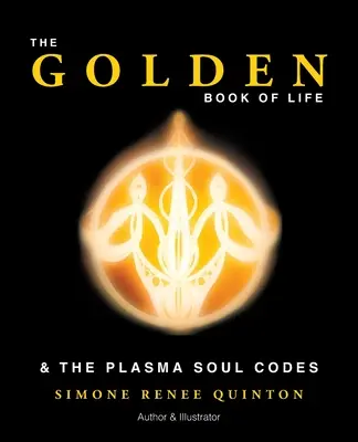 Das Goldene Buch des Lebens: & die Plasma Soul Codes - The Golden Book of Life: & the Plasma Soul Codes