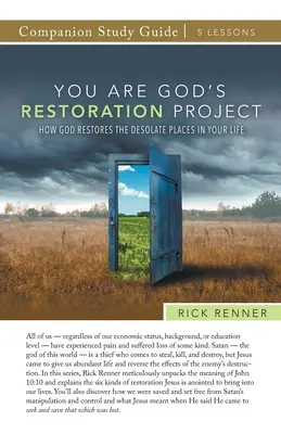 Du bist Gottes Wiederherstellungsprojekt Studienführer: Wie Gott die verwüsteten Orte in Ihrem Leben wiederherstellt - You Are God's Restoration Project Study Guide: How God Restores the Desolate Places in Your Life