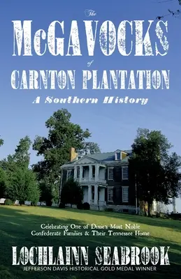 Die McGavocks von Carnton Plantation: Eine Geschichte der Südstaaten - The McGavocks of Carnton Plantation: A Southern History