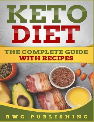 Keto-Diät: Der komplette Leitfaden mit Rezepten - Keto Diet: The Complete Guide with Recipes